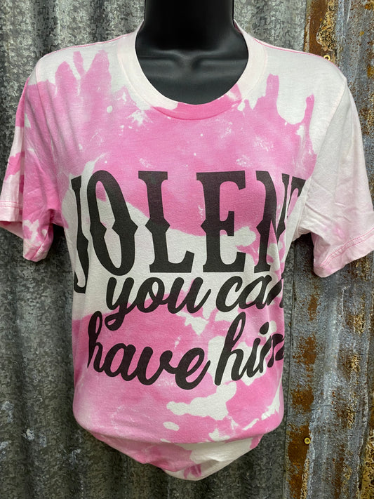 JOLENE you can have him Pink TEE