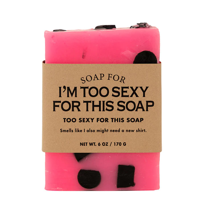 I'm Too Sexy for this Soap